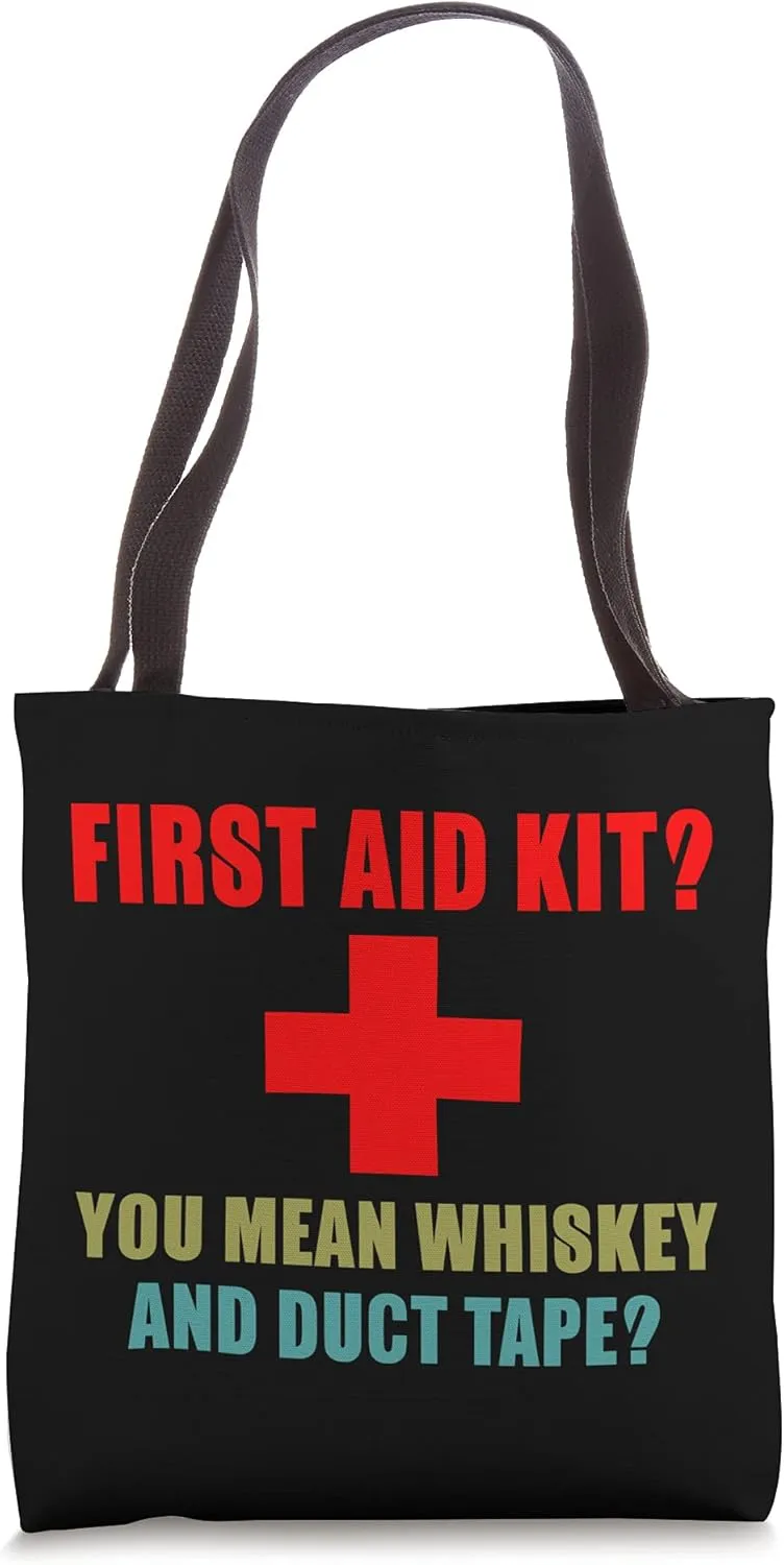 First Aid Kit? Whiskey and Duct Tape? funny dad joke gag Tote Bag