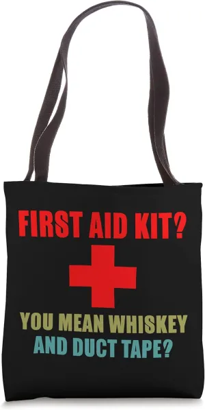 First Aid Kit? Whiskey and Duct Tape? funny dad joke gag Tote Bag