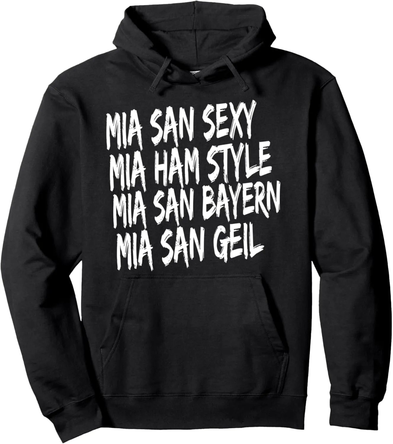 Mia San Sexy Mia Ham Style Mia San Bayern Mia San Geil Pullover Hoodie